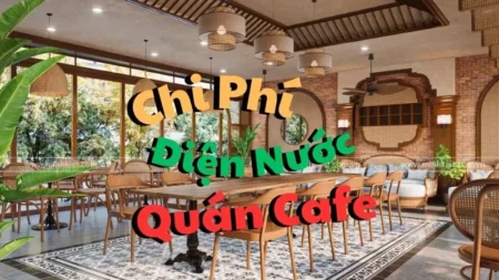 Chi Phí Điện Nước Cho Quán Cafe
